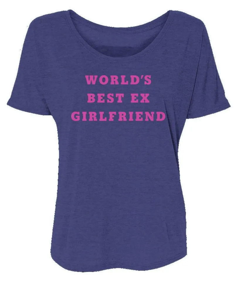 World's Best Ex Girlfriend - Womens Slouchy T-Shirt