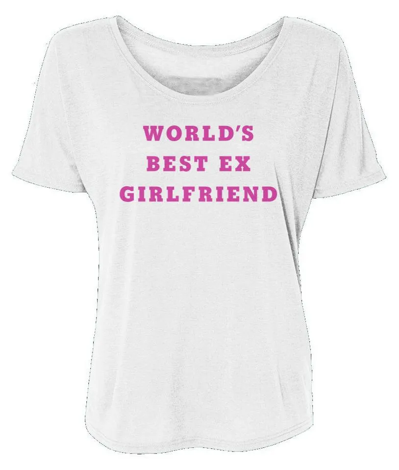 World's Best Ex Girlfriend - Womens Slouchy T-Shirt